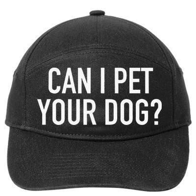 Can I Pet Your Dog Popular Funny Quote 7-Panel Snapback Hat