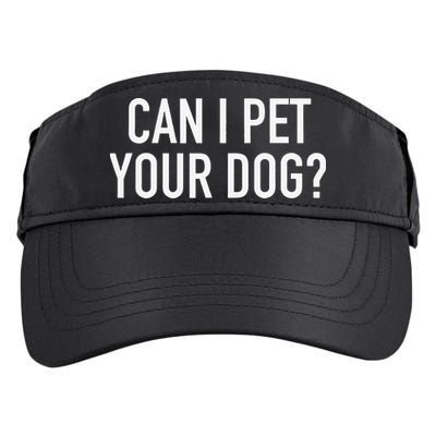 Can I Pet Your Dog Popular Funny Quote Adult Drive Performance Visor