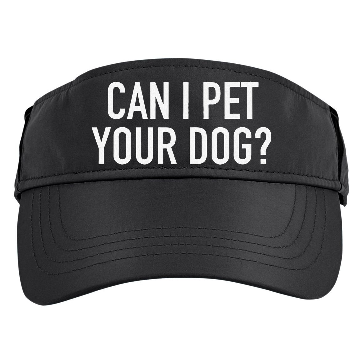 Can I Pet Your Dog Popular Funny Quote Adult Drive Performance Visor