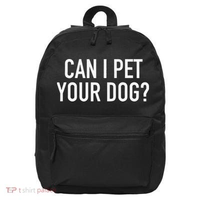 Can I Pet Your Dog Popular Funny Quote 16 in Basic Backpack