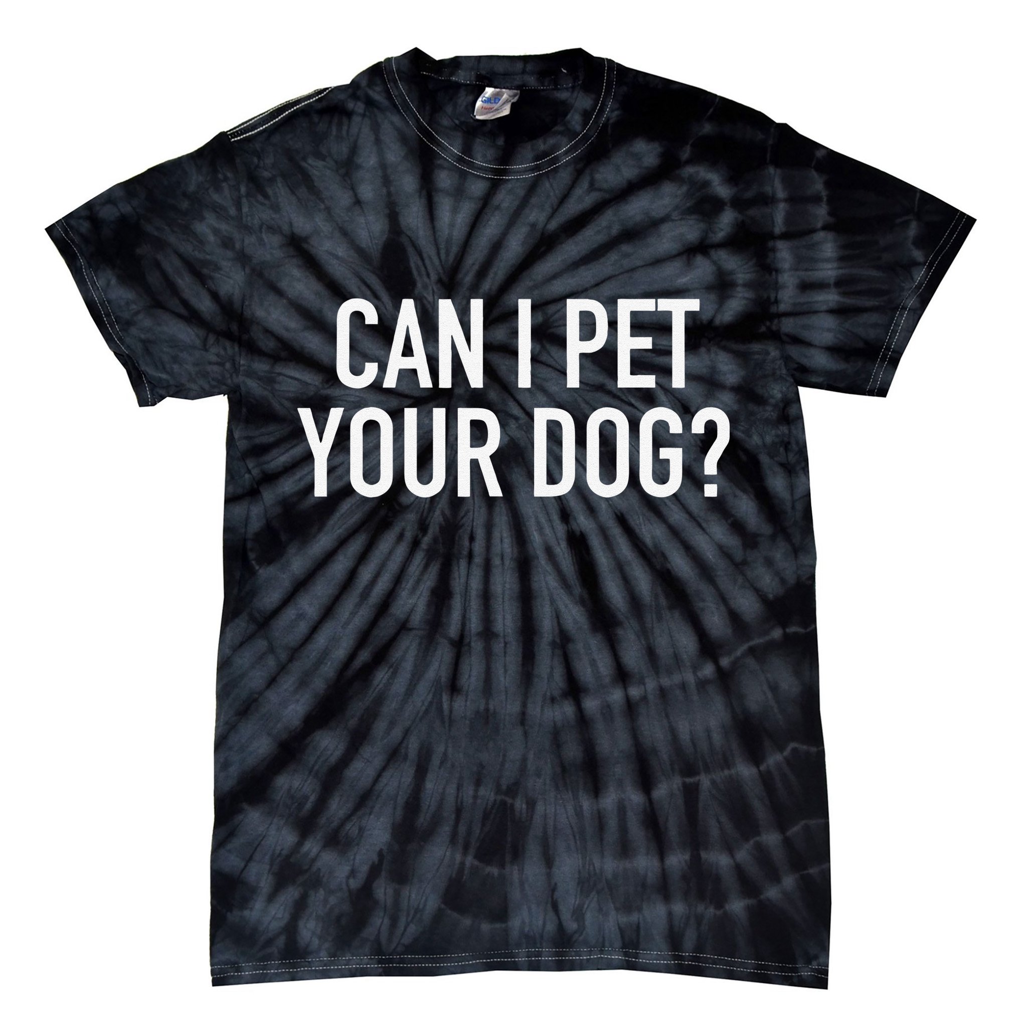 Can I Pet Your Dog Popular Funny Quote Tie-Dye T-Shirt