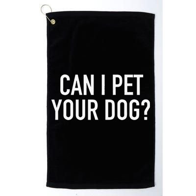 Can I Pet Your Dog Popular Funny Quote Golf Towel