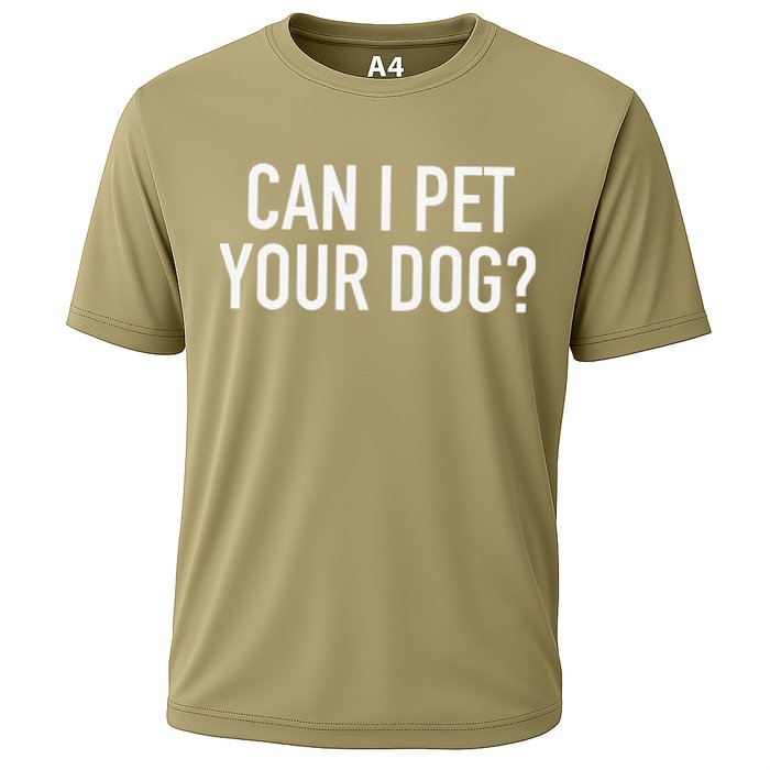 Can I Pet Your Dog Popular Funny Quote Cooling Performance Crew T-Shirt