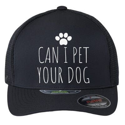 Can I Pet Your Dog For Women Pet Flexfit Unipanel Trucker Cap