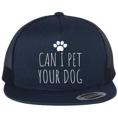 Can I Pet Your Dog For Women Pet Flat Bill Trucker Hat