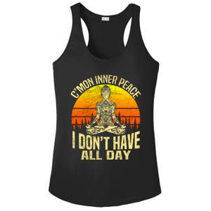 Cmon Inner Peace I Dont Have All Day Funny Gift Meditation Yoga Funny Gift Ladies PosiCharge Competitor Racerback Tank