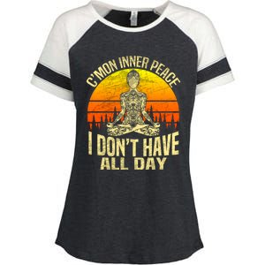 Cmon Inner Peace I Dont Have All Day Funny Gift Meditation Yoga Funny Gift Enza Ladies Jersey Colorblock Tee