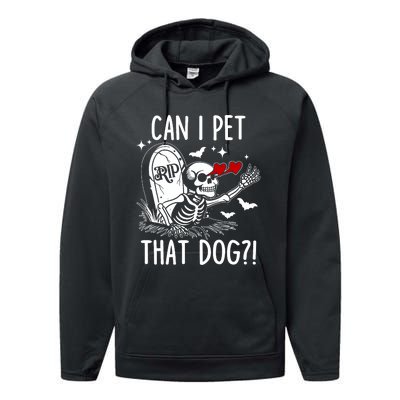 Can I Pet That Dog Skeleton Funny Dog Lover Performance Fleece Hoodie