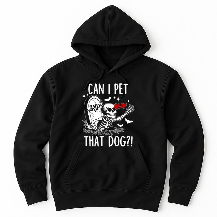 Can I Pet That Dog Skeleton Funny Dog Lover Hoodie