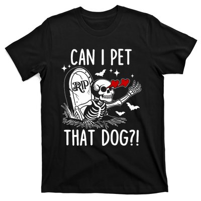 Can I Pet That Dog Skeleton Funny Dog Lover T-Shirt