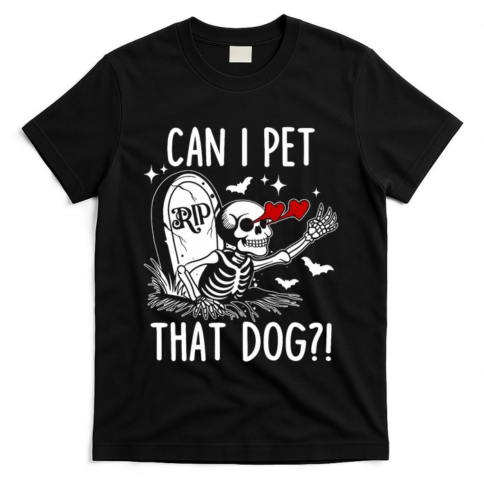 Can I Pet That Dog Skeleton Funny Dog Lover T-Shirt