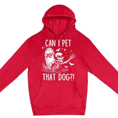 Can I Pet That Dog Skeleton Funny Dog Lover Premium Pullover Hoodie