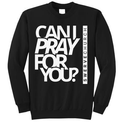 Can I Pray For You Sweatshirt