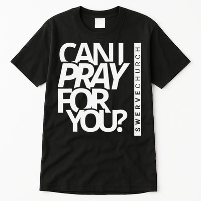 Can I Pray For You Tall T-Shirt