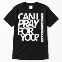 Can I Pray For You Tall T-Shirt