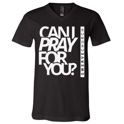 Can I Pray For You V-Neck T-Shirt
