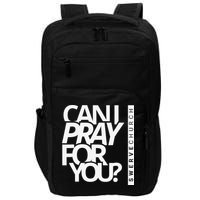 Can I Pray For You Impact Tech Backpack