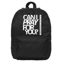 Can I Pray For You 16 in Basic Backpack