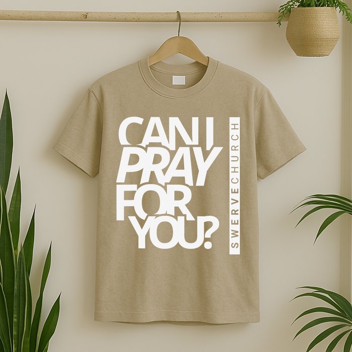 Can I Pray For You T-Shirt
