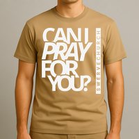 Can I Pray For You T-Shirt