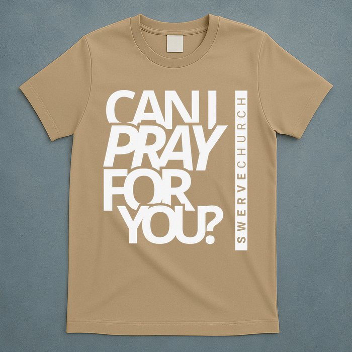 Can I Pray For You T-Shirt
