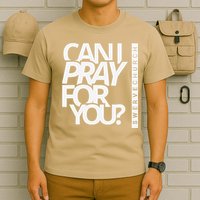 Can I Pray For You T-Shirt