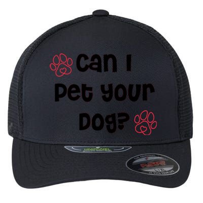 Can I Pet Your Dog? Funny Cute Pet Lover Saying Flexfit Unipanel Trucker Cap