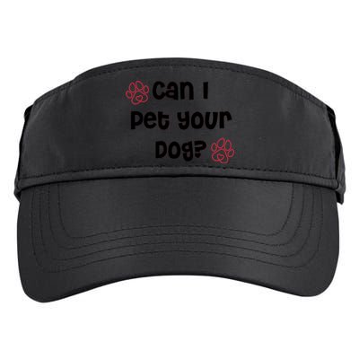 Can I Pet Your Dog? Funny Cute Pet Lover Saying Adult Drive Performance Visor