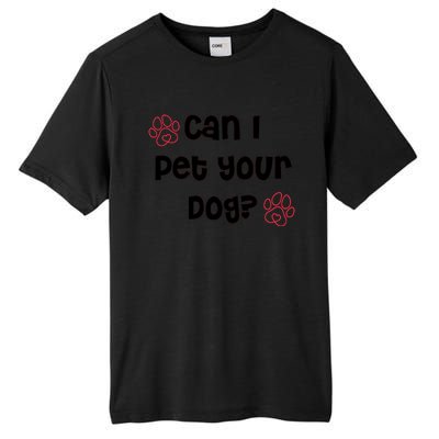 Can I Pet Your Dog? Funny Cute Pet Lover Saying Tall Fusion ChromaSoft Performance T-Shirt