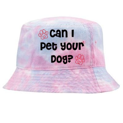 Can I Pet Your Dog? Funny Cute Pet Lover Saying Tie-Dyed Bucket Hat