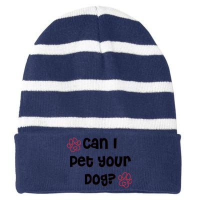 Can I Pet Your Dog? Funny Cute Pet Lover Saying Striped Beanie with Solid Band