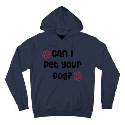 Can I Pet Your Dog? Funny Cute Pet Lover Saying Tall Hoodie