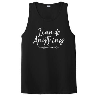 Cute Insulin Quote I Can Do Anything Except Make Insulin Funny Gift PosiCharge Competitor Tank