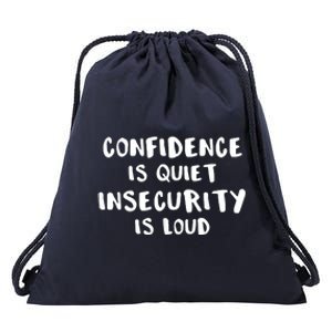 Confidence Is Quiet Insecurity Is Loud AntiBullying Drawstring Bag