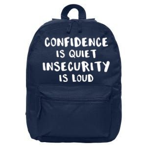 Confidence Is Quiet Insecurity Is Loud AntiBullying 16 in Basic Backpack