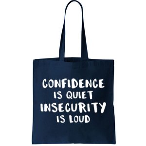 Confidence Is Quiet Insecurity Is Loud AntiBullying Tote Bag