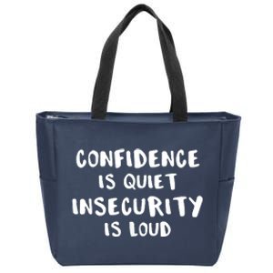 Confidence Is Quiet Insecurity Is Loud AntiBullying Zip Tote Bag