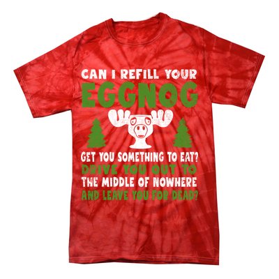 Can I Refill Your Eggnog Christmas Vacation Quote Tie-Dye T-Shirt