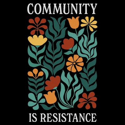 Community Is Resistance T-Shirt