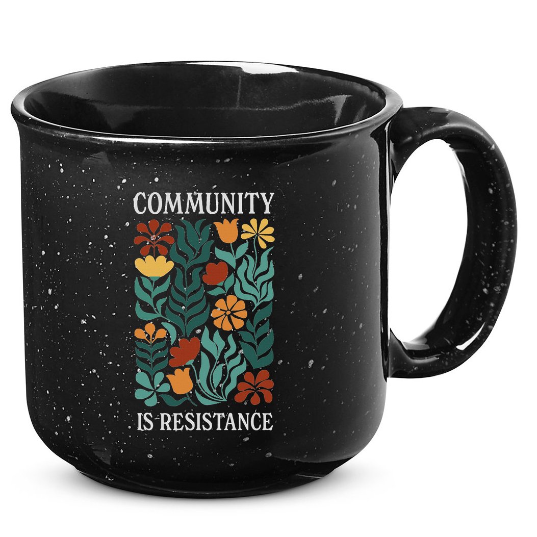 Community Is Resistance 15oz Campfire Ceramic Mug