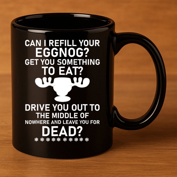 Can I Refill Your Eggnog Funny Christmas Vacation Quote 11oz C Handle Ceramic Mug