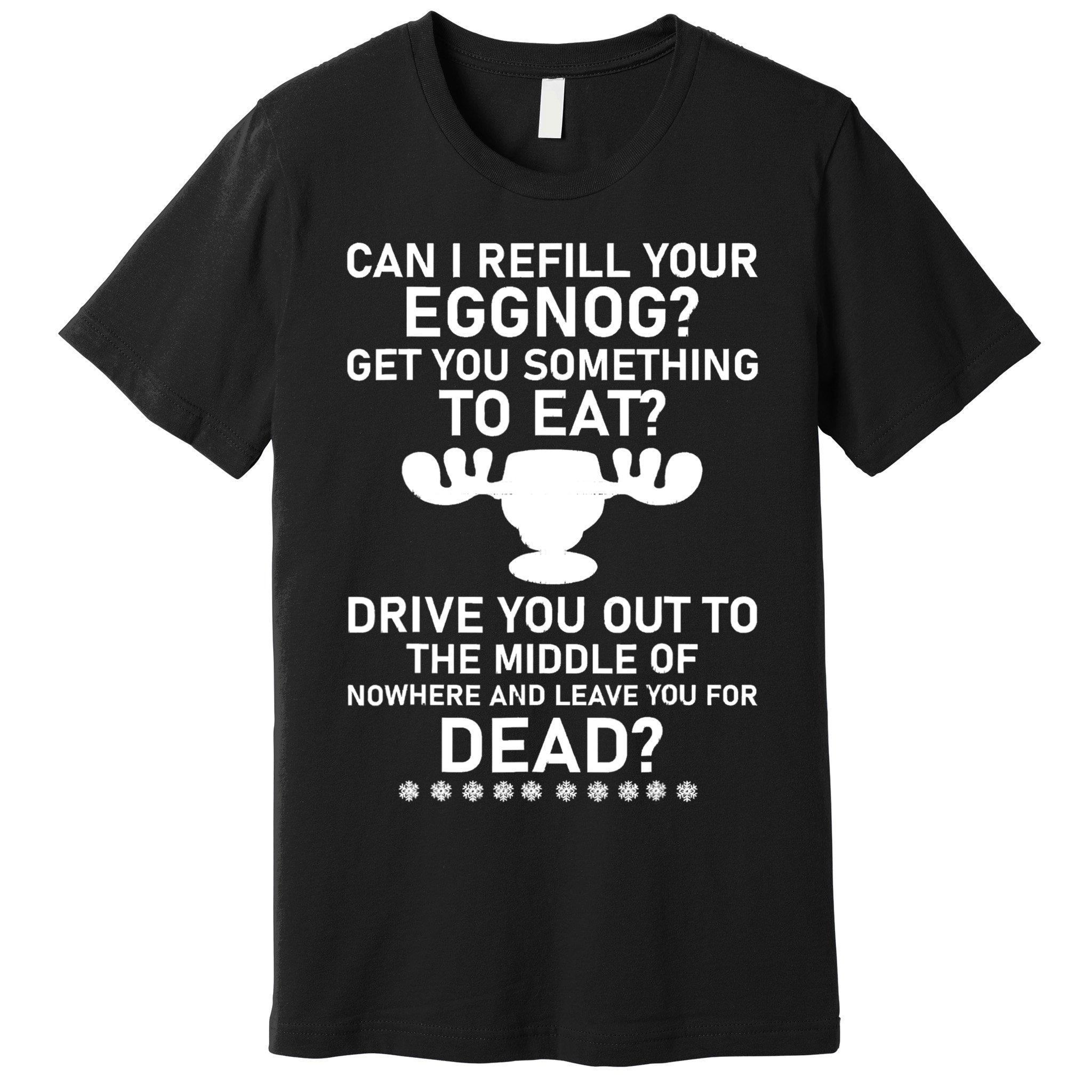 Can I Refill Your Eggnog Funny Christmas Vacation Quote Premium T-Shirt