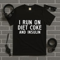 Casual I Run On Diet C.O.K.E And Insulin Printed Hooded T-Shirt