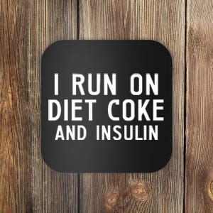 Casual I Run On Diet C.O.K.E And Insulin Printed Hooded Coaster