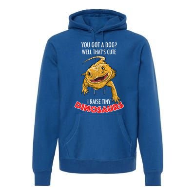 Cool I Raise Tiny Dinosaurs Funny Bearded Dragon Pet Gift Meaningful Gift Premium Hoodie