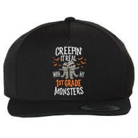 Creepin It Real With My 1st Grade Monsters Halloween Teacher Wool Snapback Cap