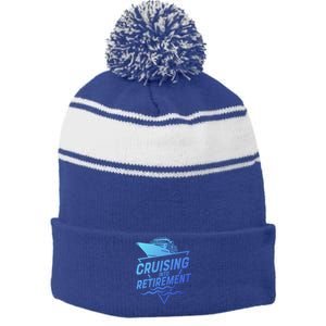 Cruising Into Retiret Cruise Funny Gift Stripe Pom Pom Beanie