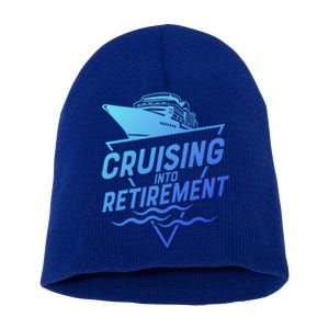 Cruising Into Retiret Cruise Funny Gift Short Acrylic Beanie