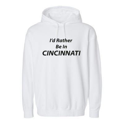 Cincinnati ID Rather Be In Garment-Dyed Fleece Hoodie