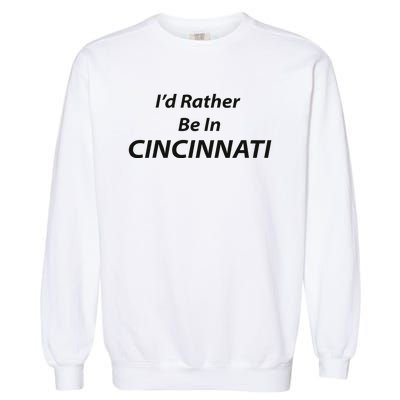 Cincinnati ID Rather Be In Garment-Dyed Sweatshirt